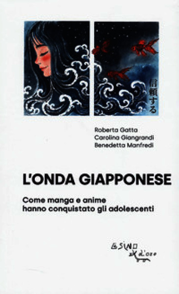 L'onda giapponese. Come manga e anime hanno conquistato gli adolescenti