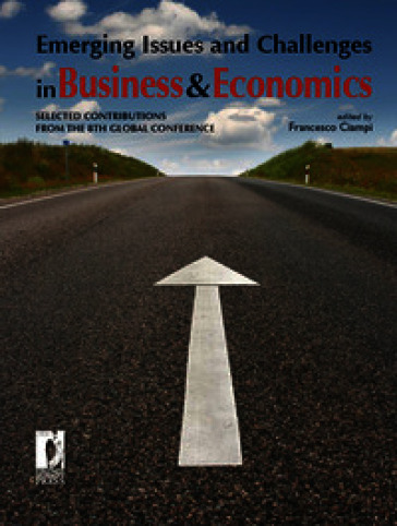 Emerging issues and challenges in business & economics: selected contributions from the 8th global conference