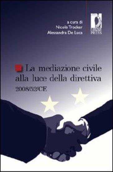 La Mediazione Civile Alla Luce Della Direttiva 2008/52/CE