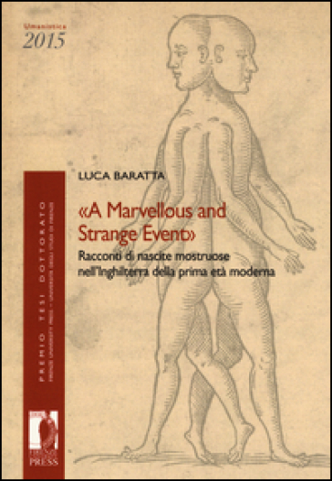 «A marvellous and strange event». Racconti di nascite mostruose nell'Inghilterra della prima età moderna
