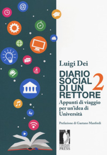 Diario social di un rettore. Vol. 2: Appunti di viaggio per un'idea di università