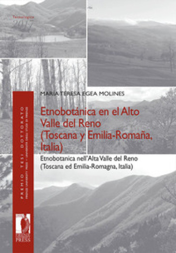 Etnobotánica en el Alto Valle del Reno (Toscana y Emilia-Romaña, Italia)-Etnobotanica nell'Alta Valle del Reno (Toscana ed Emilia-Romagna, Italia). Ediz. bilingue