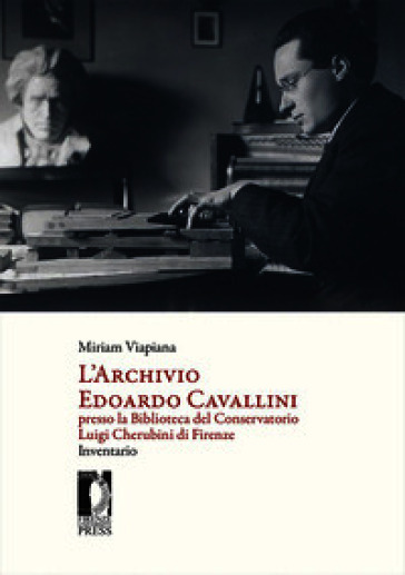 L'archivio Edoardo Cavallini presso la biblioteca del conservatorio Luigi Cherubini di Firenze. Inventario