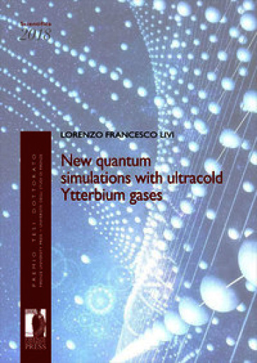 New quantum simulations with ultracold Ytterbium gases