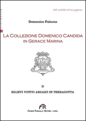 La collezione Domenico Candida in Gerace Marina. Vol. 2