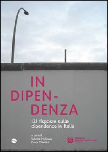 In Dipendenza. 121 Risposte Sulle Dipendenze In Italia