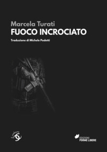 Fuoco Incrociato. Le Vittime Della Guerra Contro I Narcos