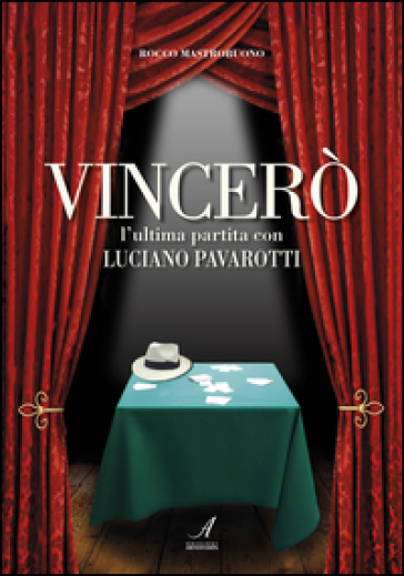Vincerò. L'ultima Partita Con Luciano Pavarotti