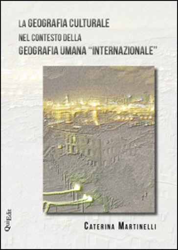 La geografia culturale nel contesto della geografia umana «internazionale»