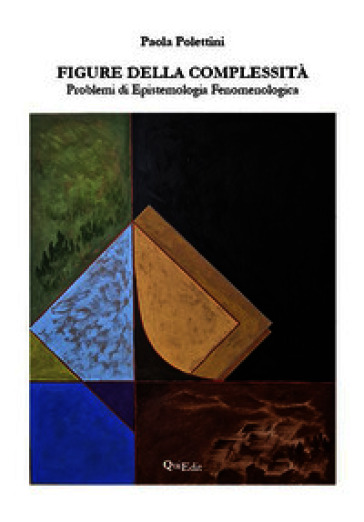 Figure della complessità. Problemi di epistemologia fenomenologica