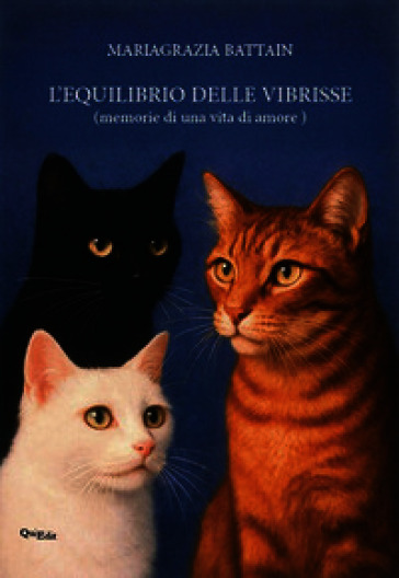 L'equilibrio delle vibrisse. Memorie di una vita di amore