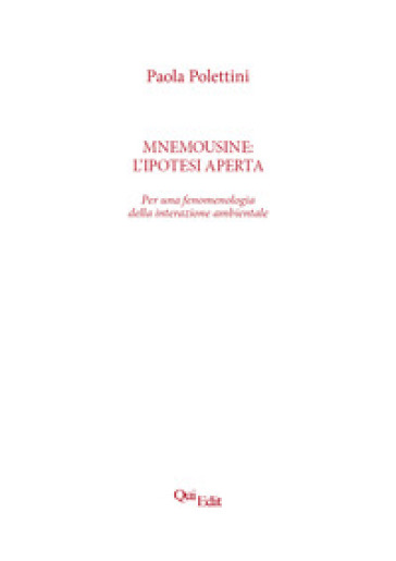 Mnemousine: l'ipotesi aperta. Per una fenomenologia della interazione ambientale
