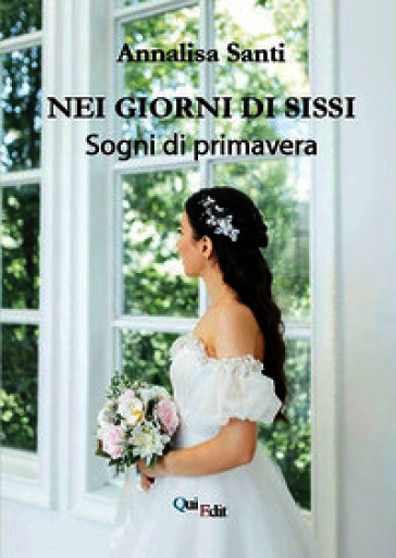 Nei giorni di Sissi. Sogni di primavera