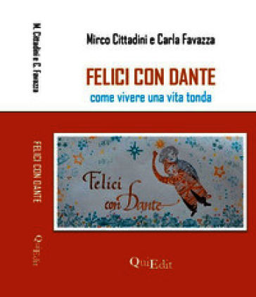Felici con Dante. Come vivere una vita tonda