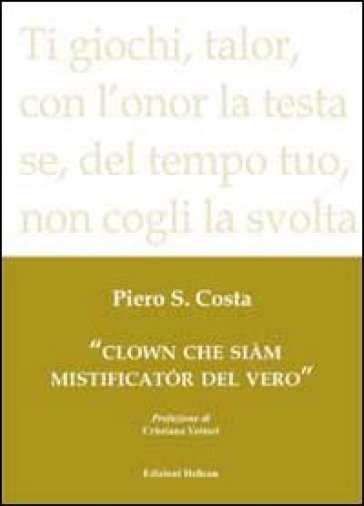 Clown che siàm mistificatór del vero