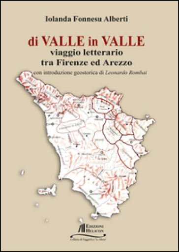 Di valle in valle. Viaggio letterario tra Firenze ed Arezzo