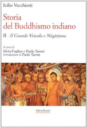 Storia del buddhismo indiano. Vol. 2: Il grande Veicolo e Nagarjuna