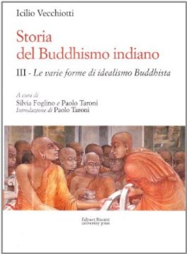 Storia Del Buddhismo Indiano. Vol. 3: L'idealismo Buddhista