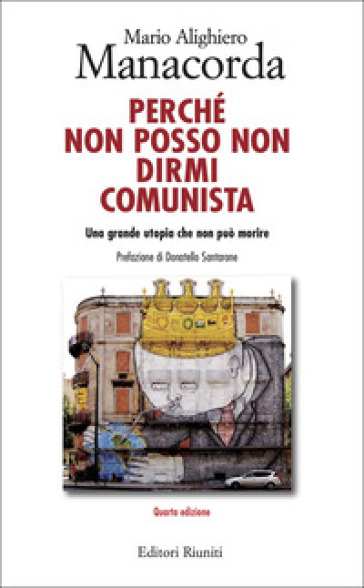 Perché non posso non dirmi comunista. Una grande utopia che non può morire