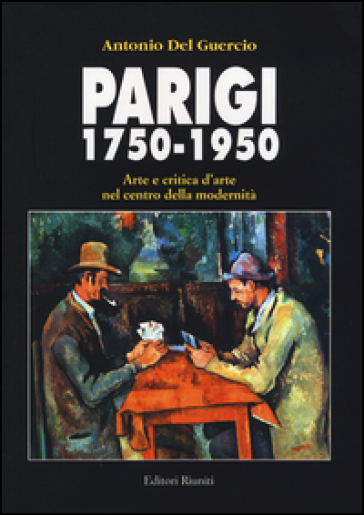 Parigi 1750-1950. Arte e critica d'arte nel centro della modernità