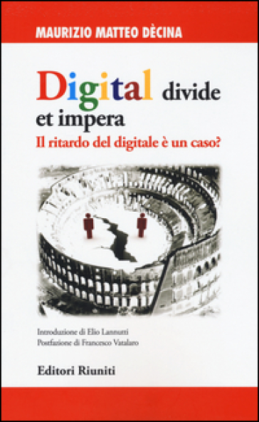 Digital divide et impera. Il ritardo del digitale è un caso?