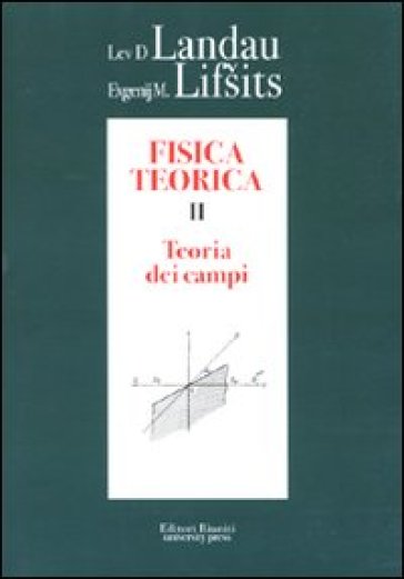 Fisica Teorica. Vol. 2: Teoria Dei Campi