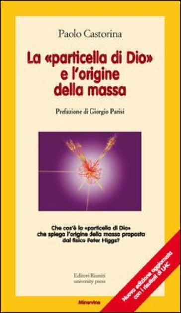 La «Particella Di Dio» E L'origine Della Massa