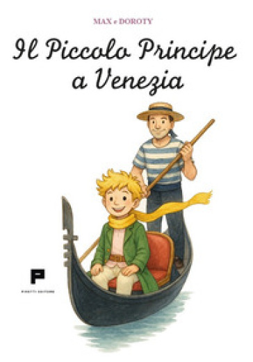 Il Piccolo Principe a Venezia. Ediz. illustrata