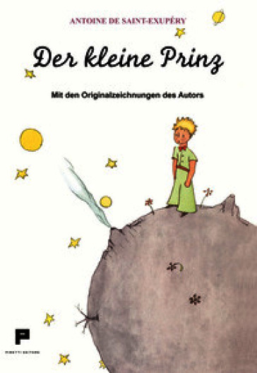 Der kleine Prinz. Mit den originalzeichnungen des autors