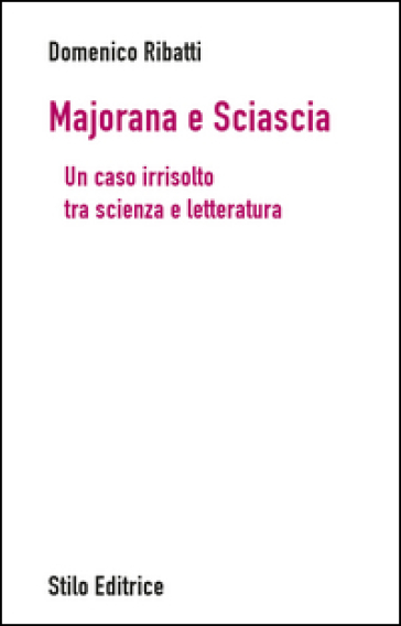 Majorana e Sciascia. Un caso irrisolto tra scienza e letteratura
