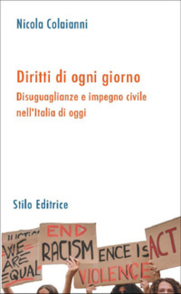 Diritti di ogni giorno. Disuguaglianze e impegno civile nell'Italia di oggi