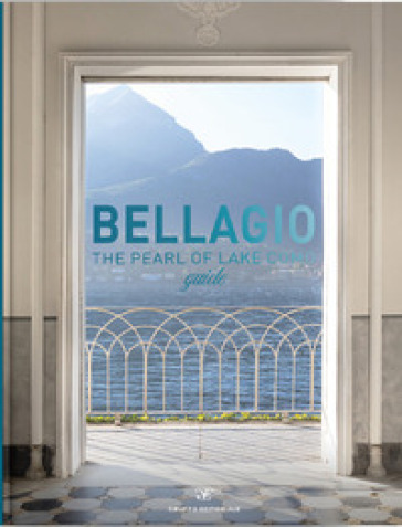 Bellagio the pearl of Lake Como guide