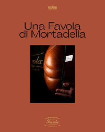 Una Favola di mortadella. Ediz. italiana e inglese