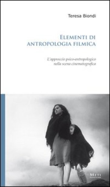 Elementi Di Antropologia Filmica. L'approccio Psico-Antropologico Nella Scena Cinematografica