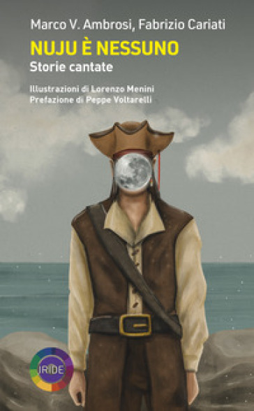 Nuju è nessuno. Storie cantate. Ediz. illustrata