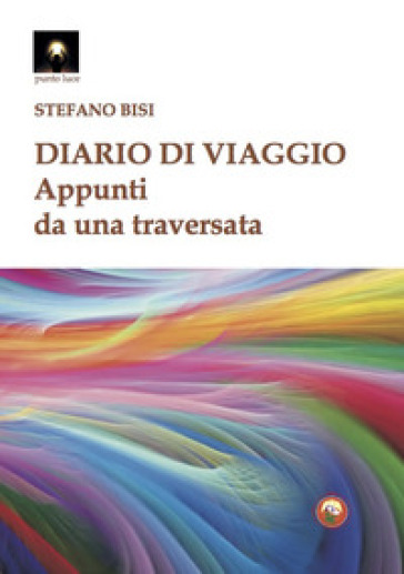 Diario di viaggio. Appunti da una traversata