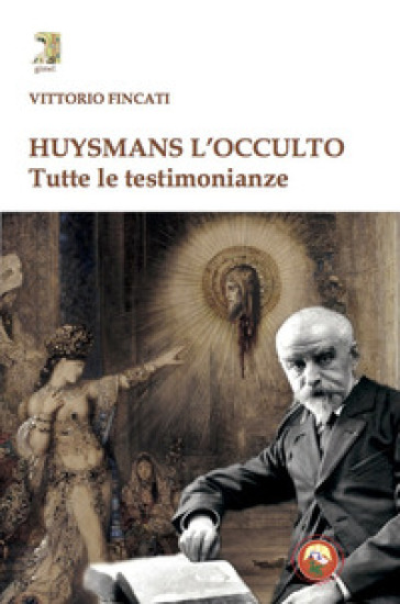 Huysmans l'occulto. Tutte le testimonianze