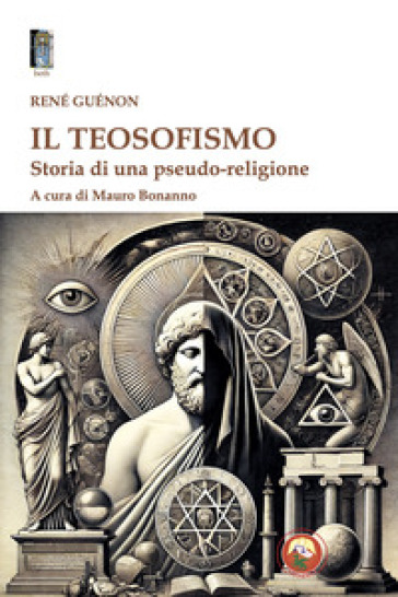 Il teosofismo. Storia di una pseudo-religione