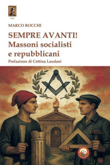 Sempre avanti! Massoni socialisti e repubblicani