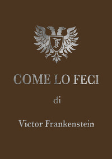 Come lo feci