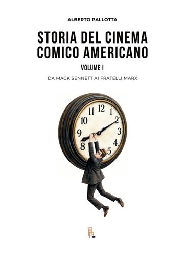 Storia del cinema comico americano. Volume 1
