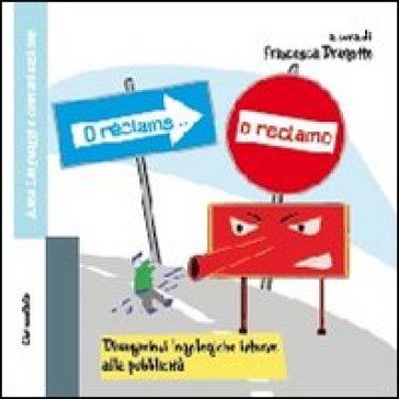 O réclame &amp; o reclamo. Divagazioni logologiche intorno alla pubblicità