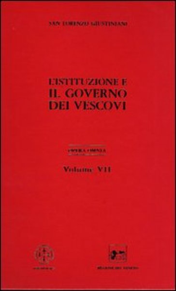 Opera omnia. Vol. 7: l governo dei vescovi