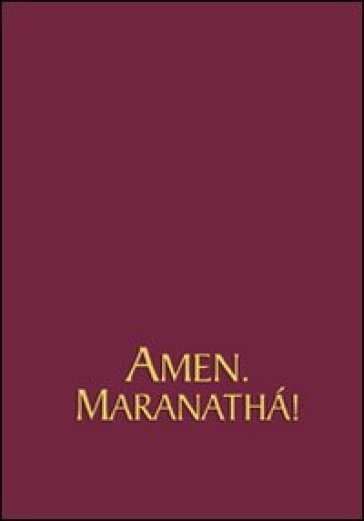 Amen. Maranathá. Spartiti