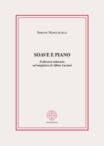 Soave e piano. Il discorso letterario nel magistero di Albino Luciani
