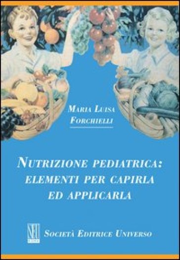 Nutrizione Pediatrica. Elementi Per Capirla Ed Applicarla-image