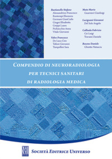 Compendio Di Neuroradiologia. Per Tecnici Sanitari Di Radiologia Medica