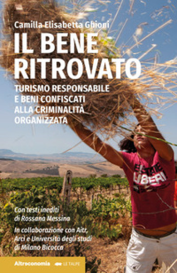 Il bene ritrovato. Turismo responsabile e beni confiscati alla criminalità organizzata