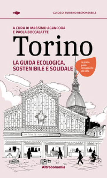 Torino. La guida ecologica, sostenibile e solidale