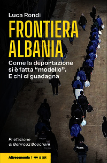 Frontiera Albania. Come la deportazione si è fatta «modello». E chi ci guadagna